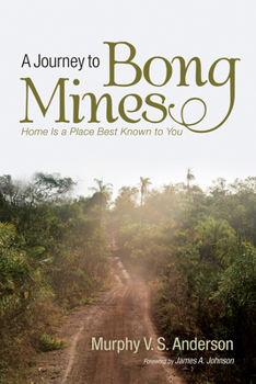 Paperback A Journey to Bong Mines: Home Is a Place Best Known to You Book