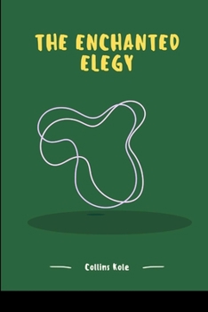 Paperback The Enchanted Elegy Book