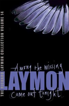 The Richard Laymon Collection, Volume 14: Among the Missing / Come Out Tonight - Book #14 of the Richard Laymon Collection