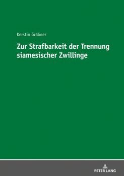 Paperback Zur Strafbarkeit Der Trennung Siamesischer Zwillinge [German] Book