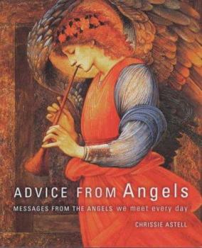 Hardcover Advice from Angels: Messages from the Angels We Meet Every Day Book