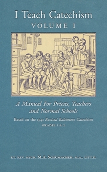 Paperback I Teach Catechism: Volume 1: A Manual for Priests, Teachers and Normal Schools Book