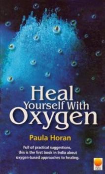 Paperback Heal Yourself With Oxygen Full of Practical Suggestions Book
