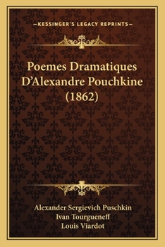Paperback Poemes Dramatiques D'Alexandre Pouchkine (1862) [French] Book