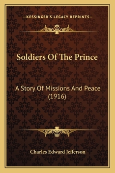 Paperback Soldiers Of The Prince: A Story Of Missions And Peace (1916) Book