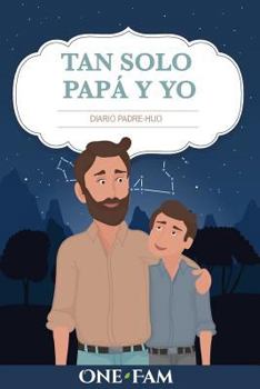 Paperback Tan Solo Papá Y Yo: Diario Padre-Hijo [Spanish] Book