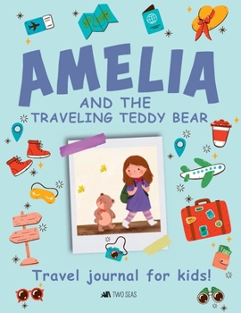 Paperback Amelia and the Traveling Teddy Bear: Travel Journal for Kids Book