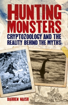 Paperback Hunting Monsters: Cryptozoology and the Reality Behind the Myths Book
