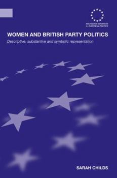 Paperback Women and British Party Politics: Descriptive, Substantive and Symbolic Representation Book