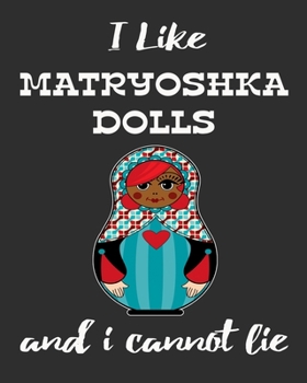 Paperback I Like Matryoshka Dolls And I Cannot Lie: Stacking Dolls Enthusiasts Gratitude Journal 386 Pages Notebook 193 Days 8"x10" Meal Planner Water Intake Ch Book