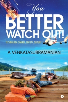 Paperback You Better Watch Out!: Technology, Change, Society, Culture Book