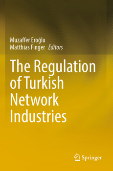 Paperback The Regulation of Turkish Network Industries Book
