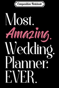 Paperback Composition Notebook: Most Amazing Wedding Planner Ever Journal/Notebook Blank Lined Ruled 6x9 100 Pages Book