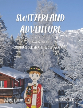 Paperback Switzerland Adventure: including the story Cuckoo Clock Secrets in Switzerland Book