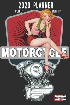 2020 Planner Weekly and Monthly: Motorcycle Retro Sexy Travel Companion (Jan 1, 2020 to Dec 31, 2020)