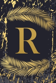 Paperback R: Trendy Gold Initial Monogram Letter R - Feathers & Marble Texture Personalized Blank Lined Journal & Dairy to Notes an Book