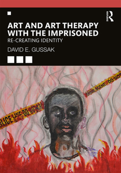 Paperback Art and Art Therapy with the Imprisoned: Re-Creating Identity Book