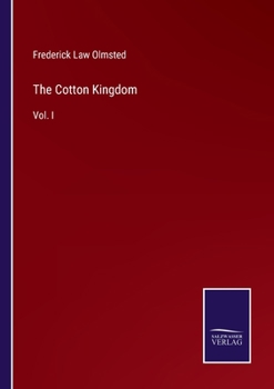 Paperback The Cotton Kingdom: Vol. I Book