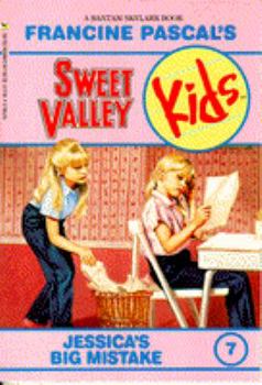 Jessica's Big Mistake (Sweet Valley Kids #7) - Book #7 of the Sweet Valley Kids