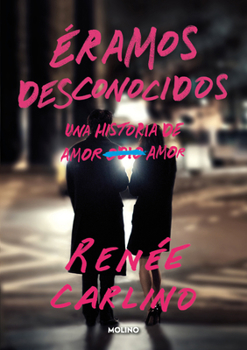 Éramos desconocidos / Before We Were Strangers (Spanish Edition)