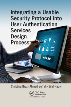 Paperback Integrating a Usable Security Protocol Into User Authentication Services Design Process Book