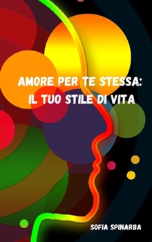 Amore Per Te Stessa: Il Tuo Stile Di Vita: Il Tuo Stile Di Vita: Il Tuo Stile Di Vita