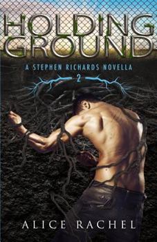 Holding Ground: Stephen Richards 2 - Book #2.5 of the Under Ground