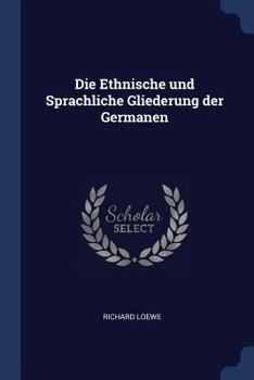 Paperback Die Ethnische und Sprachliche Gliederung der Germanen Book