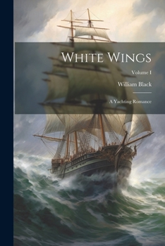 Paperback White Wings: A Yachting Romance; Volume I Book