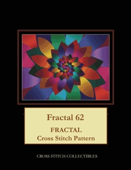 Paperback Fractal 62: Geometric Cross Stitch Pattern [Large Print] Book
