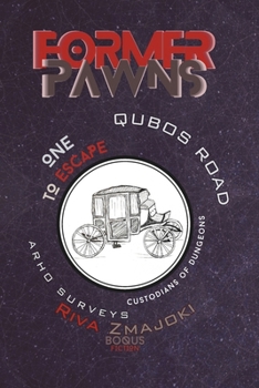 Former Pawns: To Escape: QuBoS Road One
