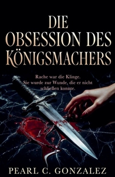 Paperback Die Obsession des Königsmachers [German] Book