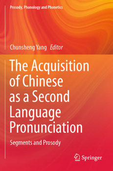 Paperback The Acquisition of Chinese as a Second Language Pronunciation: Segments and Prosody Book