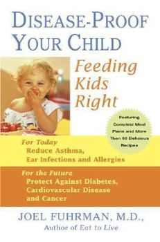 Hardcover Disease-Proof Your Child: Feeding Kids Right Book