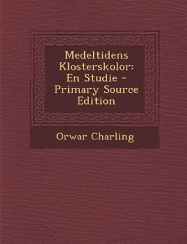 Paperback Medeltidens Klosterskolor: En Studie [Swedish] Book