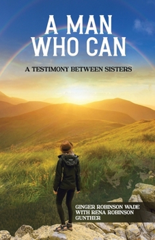 Paperback A Man Who Can: A Testimony Between Sisters Book