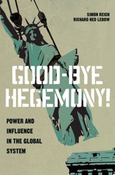 Paperback Good-Bye Hegemony!: Power and Influence in the Global System Book