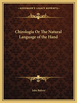 Paperback Chirologia or the Natural Language of the Hand Book