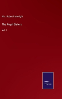 The Royal Sisters: Vol. I