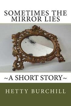 Paperback Sometimes the Mirror Lies: a short story Book