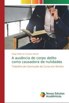 Paperback A ausência de corpo delito como causadora de nulidades [Portuguese] Book