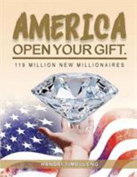 Paperback America Open Your Gift: 119 Million New Millionaires Book
