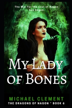My Lady of Bones: Reverse Supernatural Harem with strong Female lead (The Dragons of Nagon)