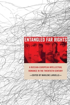 Entangled Far Rights: A Russian-European Intellectual Romance in the Twentieth Century
