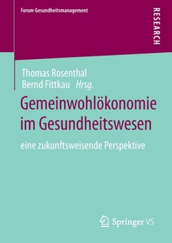 Paperback Gemeinwohlökonomie Im Gesundheitswesen: Eine Zukunftsweisende Perspektive [German] Book