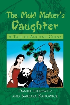 Paperback The Mold Maker's Daughter: A Tale of Ancient China Book