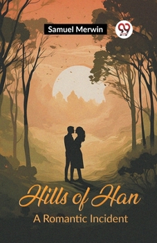 Paperback Hills of Han A Romantic Incident Book