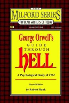 Paperback George Orwell's Guide Through Hell: A Psychological Study of Nineteen Eighty Four (The Milford Series. Popular Writers of Today, V. 41) Book