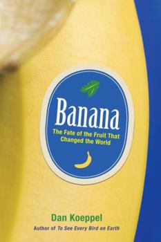 Hardcover Banana: The Fate of the Fruit That Changed the World Book