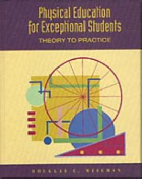 Hardcover Physical Education for Exceptional Students: Theory to Practice Book